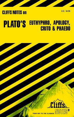Cliffsnotes on Plato's Dialogues: Euthyphro, Apology, Crito & Phaedo - Patterson, Charles H, PH.D.