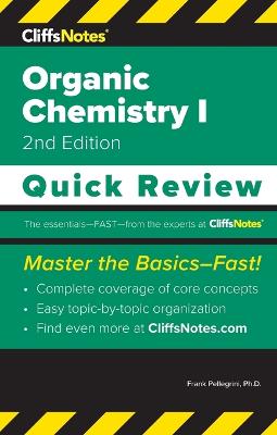 CliffsNotes Organic Chemistry I: Quick Review - Pellegrini, Frank