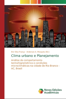 Clima urbano e Planejamento - Silva Fran?a, Eric, and A Mesquita, Anderson (Editor)