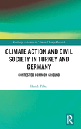 Climate Action and Civil Society in Turkey and Germany: Contested Common Ground