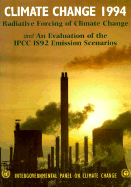 Climate Change 1994: Radiative Forcing of Climate Change and an Evaluation of the Ipcc 1992 Is92 Emission Scenarios