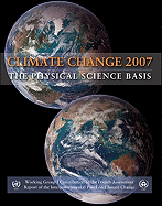Climate Change 2007 - The Physical Science Basis: Working Group I Contribution to the Fourth Assessment Report of the IPCC - Intergovernmental Panel on Climate Change