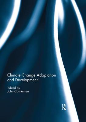 Climate Change Adaptation and Development - Carstensen, John (Editor)