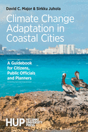 Climate Change Adaptation in Coastal Cities: A Guidebook for Citizens, Public Officials and Planners