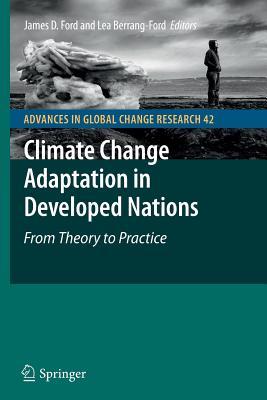Climate Change Adaptation in Developed Nations: From Theory to Practice - Ford, James D (Editor), and Berrang-Ford, Lea (Editor)