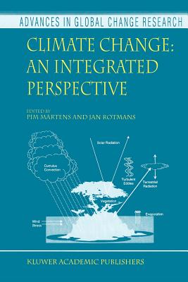 Climate Change: An Integrated Perspective - Martens, Pim (Editor), and Rotmans, J. (Editor)