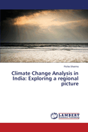 Climate Change Analysis in India: Exploring a Regional Picture