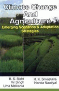 Climate Change and Agriculture: Emerging Scenarios and Adaptation Strategies