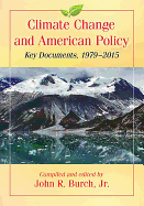 Climate Change and American Policy: Key Documents, 1979-2015