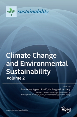 Climate Change and Environmental Sustainability-Volume 2 - He, Bao-Jie (Guest editor), and Sharifi, Ayyoob (Guest editor), and Feng, Chi (Guest editor)