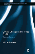 Climate Change and Resource Conflict: The Role of Scarcity