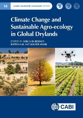 Climate Change and Sustainable Agro-ecology in Global Drylands - El-Beltagy, Adel, Dr. (Contributions by), and Lal, Rattan, Dr. (Contributions by), and Malik, Kauser Abdulla, Dr...