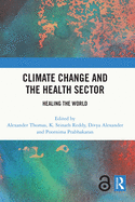 Climate Change and the Health Sector: Healing the World