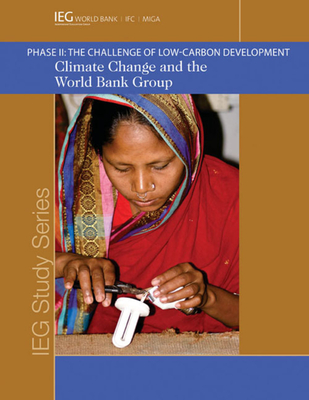 Climate Change and the World Bank Group: Phase I I - The Challenge of Low-Carbon Development - World Bank