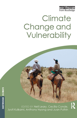 Climate Change and Vulnerability - Conde, Cecilia (Editor), and Kulkarni, Jyoti (Editor), and Leary, Neil (Editor)