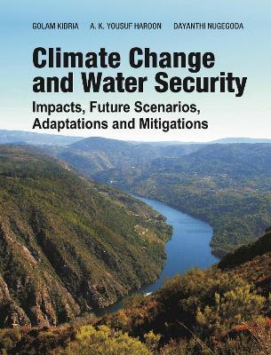 Climate Change and Water Security: Impacts,Future Scenarios,Adaptations and Mitigations - Nugegoda, Golam Kibria, A. K. Yousuf Haroon & Dayanthi