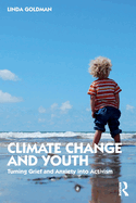 Climate Change and Youth: Turning Grief and Anxiety Into Activism