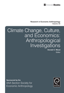 Climate Change, Culture, and Economics: Anthropological Investigations