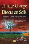 Climate Change Effects on Soils: Aspects & Considerations