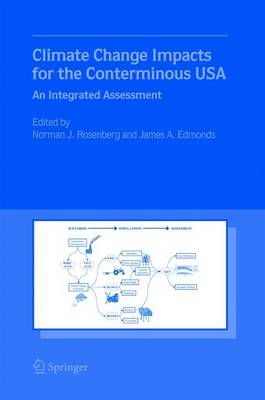 Climate Change Impacts for the Conterminous USA: An Integrated Assessment - Rosenberg, Norman J, Professor (Editor), and Edmonds, James A (Editor)