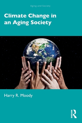 Climate Change in an Aging Society - Moody, Harry R