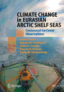 Climate Change in Eurasian Arctic Shelf Seas: Centennial Ice Cover Observations