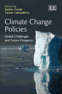 Climate Change Policies: Global Challenges and Future Prospects - Cerd Tena, Emilio (Editor), and Labandeira, Xavier (Editor)