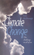 Climate Change: The Challenge to All of Us - McDonagh, Sean