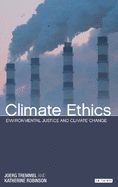 Climate Ethics: Environmental Justice and Climate Change