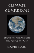 Climate Guardians: Thoughts and Actions for People of Faith
