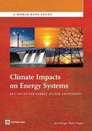 Climate Impacts on Energy Systems: Key Issues for Energy Sector Adaptation - Ebinger, Jane, and Vergara, Walter, and Leino, Irene