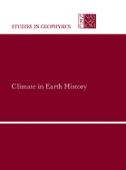 Climate in Earth History: Studies in Geophysics - Division on Engineering and Physical Sciences