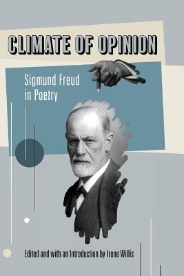 Climate of Opinion: Sigmund Freud in Poetry - Willis, Irene (Editor)