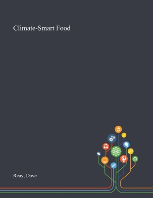 Climate-Smart Food - Reay, Dave