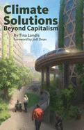 Climate Solutions Beyond Capitalism