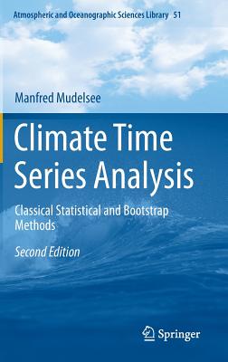 Climate Time Series Analysis: Classical Statistical and Bootstrap Methods - Mudelsee, Manfred, Dr.