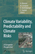 Climate Variability, Predictability and Climate Risks: A European Perspective