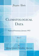 Climatological Data, Vol. 3: National Summary; January 1952 (Classic Reprint)