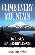 Climb Every Mountain: Dr. Linda's Leadership Lessons