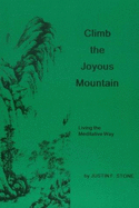 Climb the Joyous Mountain: Living the Meditative Way