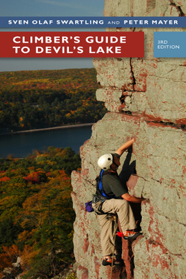 Climber's Guide to Devil's Lake - Swartling, Sven Olof, and Mayer, Pete, and Andre, Eric (Photographer)