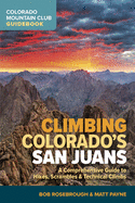 Climbing Colorado's San Juans: A Comprehensive Guide to Hikes, Scrambles, and Technical Climbs