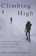 Climbing High: A Woman's Account of Surviving the