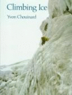 Climbing Ice - Chouinard, Yvon