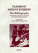 Climbing Mount Everest : the bibliography : the literature and history of climbing the world's highest mountain