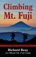 Climbing Mt. Fuji: A Complete Guidebook