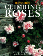 Climbing Roses: A Horticulture Book - Scanniello, Stephen, and Baynard, Tania, and Bayard, Tania