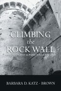 Climbing the Rock Wall: Surviving a Career in Public Education