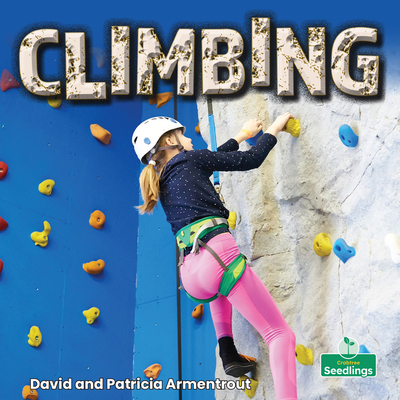 Climbing - Armentrout, David, and Armentrout, Patricia