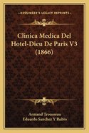 Clinica Medica del Hotel-Dieu de Paris V3 (1866)